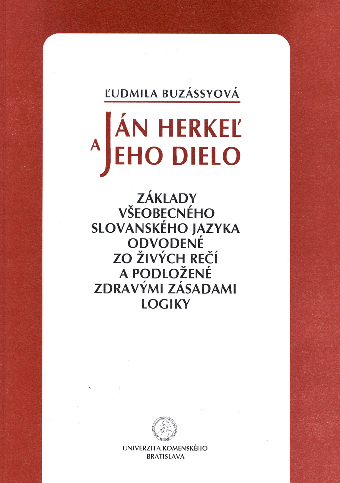 Ján Herkeľ a jeho dielo – Základy všeobecného slovanského jazyka odvodené zo živých rečí a podložené zdravými zásadami logiky