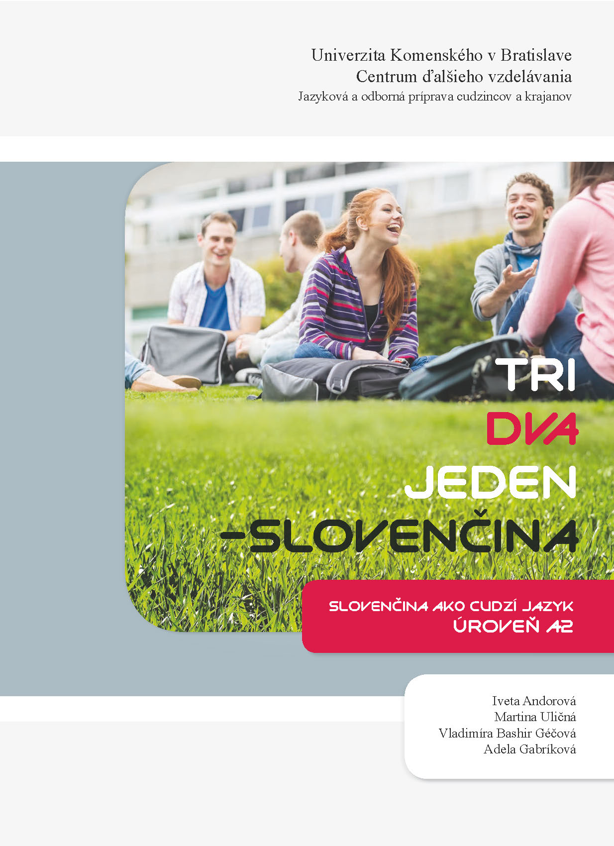 Tri, dva, jeden - slovenčina. Slovenčina ako cudzí jazyk - úroveň A2