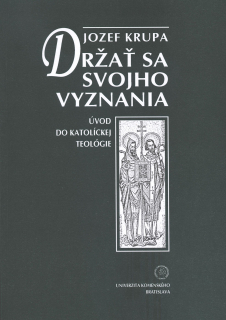 Držať sa svojho vyznania – Úvod do katolíckej teológie