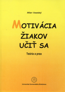 Motivácia žiakov učiť sa – Teória a prax