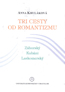 Tri cesty od romantizmu – Záborský, Kubáni, Laskomerský