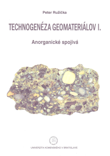 Technogenéza geomateriálov I: Anorganické spojivá