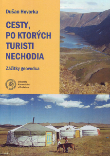 Cesty, po ktorých turisti nechodia – Zážitky geovedca