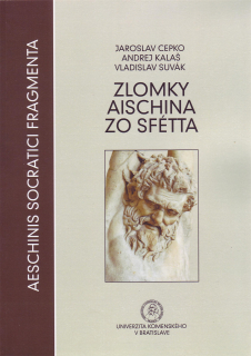 Zlomky Aischina zo Sfétta – Úvodná štúdia, grécky a latinský text, preklad zlomkov a komentár