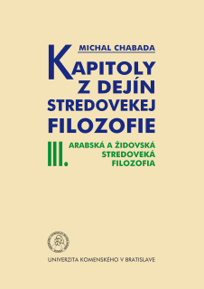 Kapitoly z dejín stredovekej filozofie III: Arabská a židovská stredoveká filozofia
