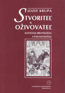 Stvoriteľ a Oživovateľ – Katolícka kreatológia a pneumatológia