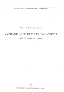 Vybrané kapitoly z pedagogiky I: Učiteľ a vyučovací proces