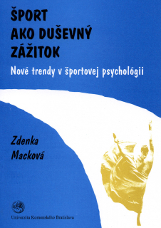 Šport ako duševný zážitok – Nové trendy v športovej psychológii