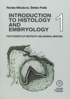 Introduction to histology and embryology for students of dentistry and general medicine I