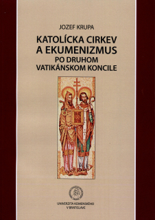 Katolícka cirkev a ekumenizmus po Druhom vatikánskom koncile – Výskum stavu ekumenického dialógu z pohľadu dokumentov Magistéria