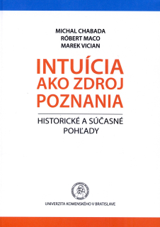 Intuícia ako zdroj poznania – Historické a súčasné pohľady 