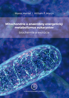 Mitochondrie a anaeróbny energetický metabolizmus eukaryotov – Biochémia a evolúcia