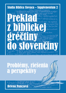 Preklad z biblickej gréčtiny do slovenčiny – Problémy, riešenia a perspektívy