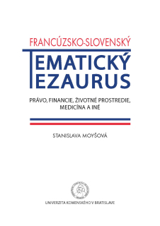 Francúzsko-slovenský tematický tezaurus – Právo, financie, životné prostredie, medicína a iné pre študentov