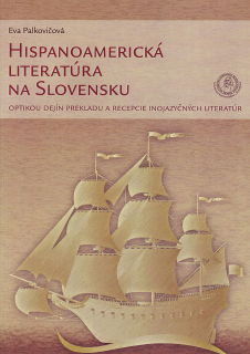 Hispanoamerická literatúra na Slovensku optikou dejín prekladu a recepcie inojazyčných literatúr