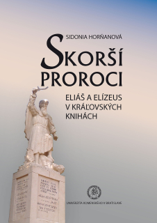 Skorší proroci Eliáš a Elízeus v kráľovských knihách