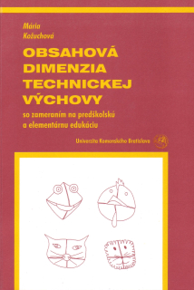 Obsahová dimenzia technickej výchovy so zameraním na predškolskú a elementárnu edukáciu  