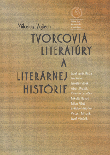 Tvorcovia literatúry a literárnej histórie. Jozef Ignác Bajza, Ján Kollár, Jaroslav Vlček, Albert Pražák, Celestín Lepáček, Mikuláš Bakoš, Milan Pišút, Ladislav Mňačko, Vojtech Mihálik, Jozef Minárik   