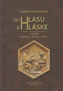 Od Hlasu k Hláske. Z dejín antickej náuky o reči 