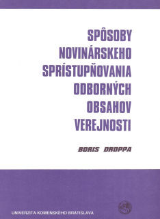 Spôsoby novinárskeho sprístupňovania odborných obsahov verejnosti  