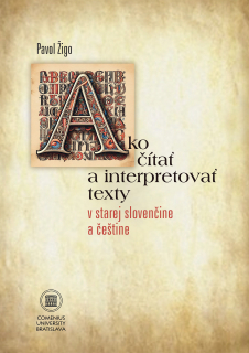 Ako čítať a interpretovať texty v starej slovenčine a češtine