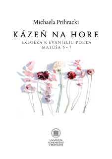 Kázeň na hore: Exegéza k evanjeliu poľa Matúša 5-7