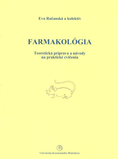 FARMAKOLÓGIA. Teoretická príprava a návody na praktické cvičenia 